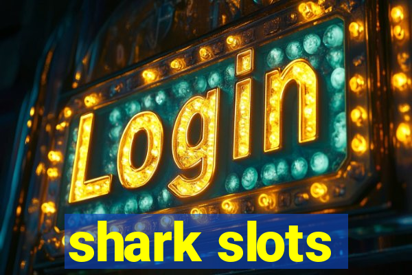 shark slots